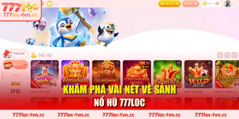 Khám phá vài nét về sảnh nổ hũ 777LOC