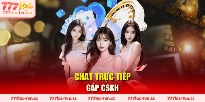 Chat trực tiếp gặp CSKH